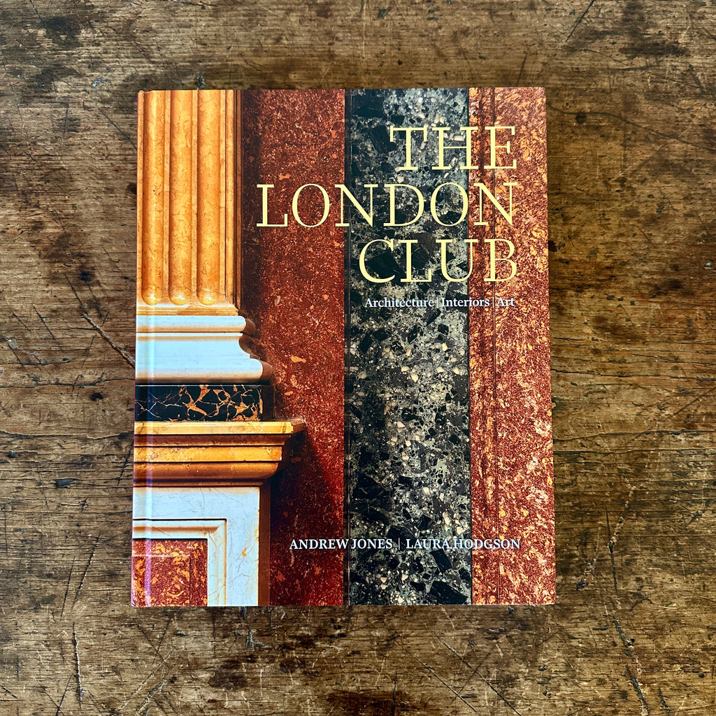The London Club: Architecture, Interiors, Art