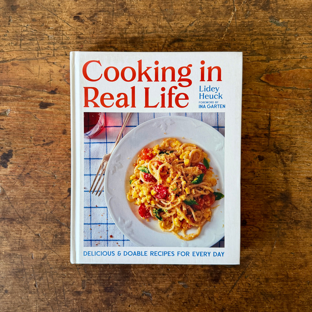 Cooking in Real Life: Delicious and Doable Recipes for Every Day