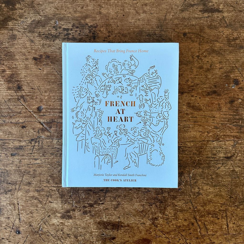 French at Heart: Recipes That Bring France Home