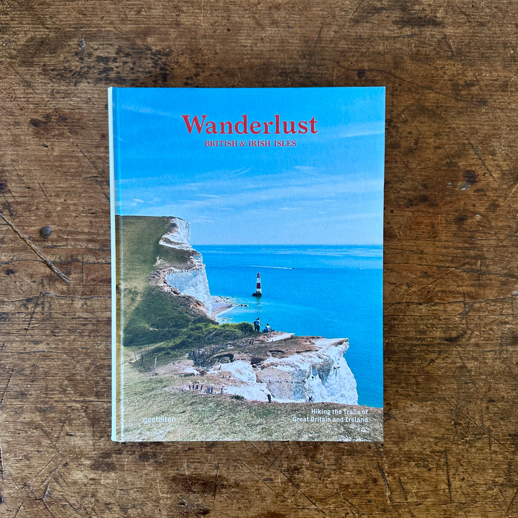 Wanderlust British & Irish Isles: Hiking the trails of Great Britain and Ireland