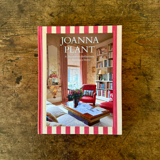 Joanna Plant: A Decorator's Reflections on Making a Home