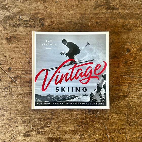 Vintage Skiing: Nostalgic Images from the Golden Age of Skiing